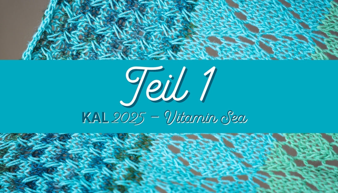 Knit-A-Long | Vitamin Sea (Teil 1)
