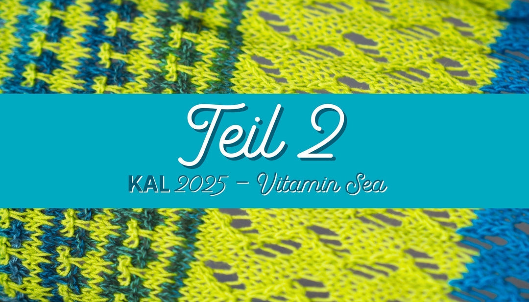 Knit-A-Long | Vitamin Sea (Teil 2)