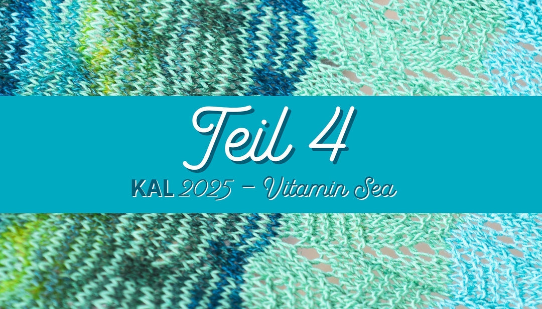 Knit-A-Long | Vitamin Sea (Teil 4)